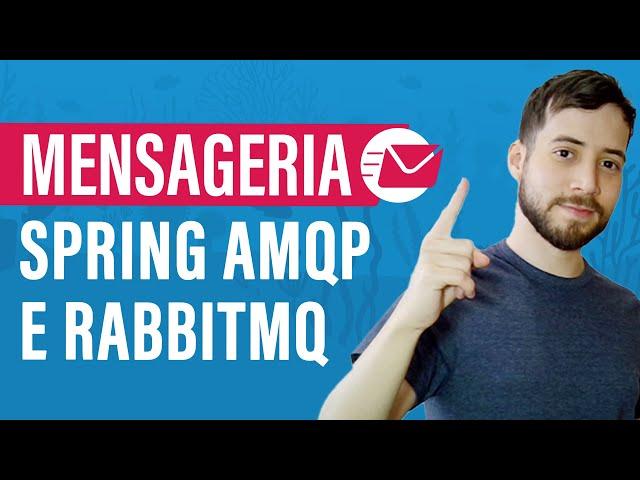 Tutorial comunicação com mensageria na prática com Spring AMQP e RabbitMQ