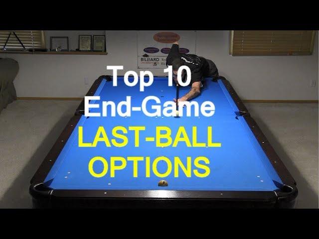 Top 10 End-Game Last-Ball Shot Options