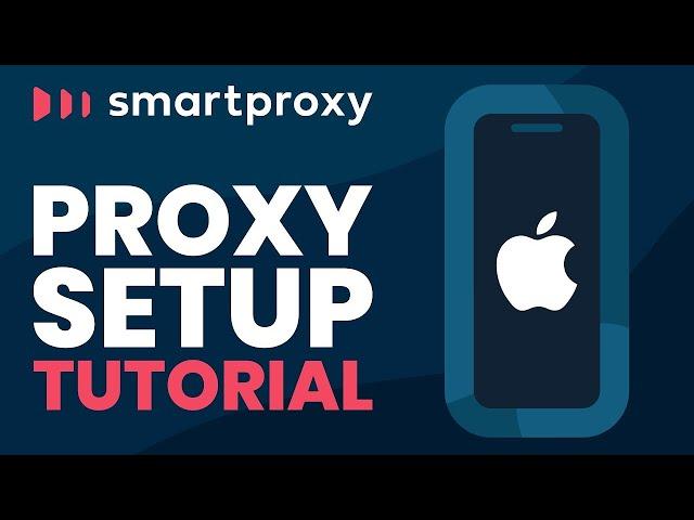 How To Set Up A Proxy On iPhone Step-By-Step