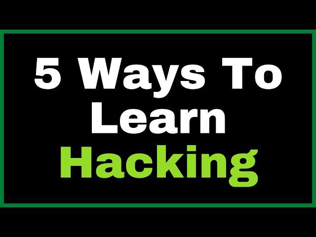 Learn How To Be A Hacker