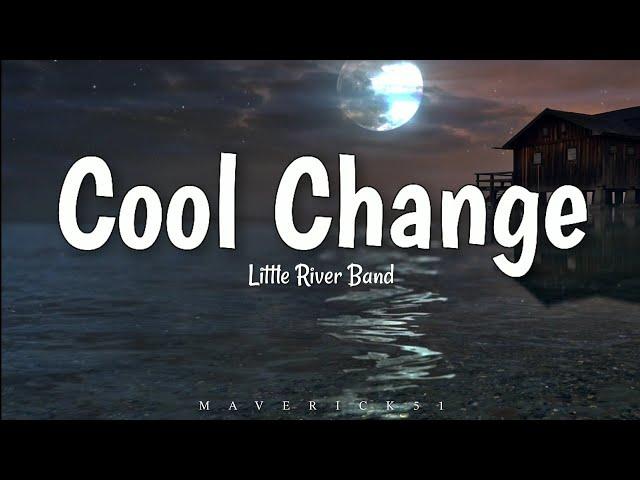 Cool Change LYRICS by Little River Band 