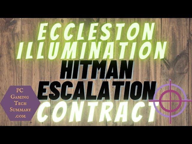 The Eccleston Illumination is an escalation contract in a Hitman Trilogy World of Tomorrow Sapienza