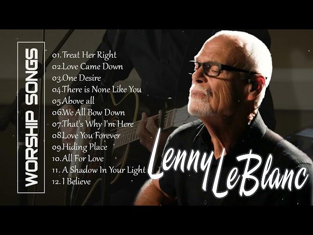 Soul Lifting Lenny Leblanc Worship Christian Songs Nonstop Collection - Lenny Leblanc ft. Don Moen