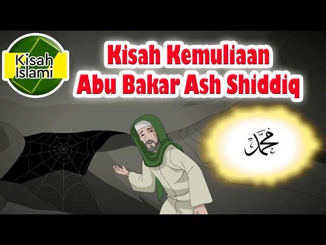 Kemuliaan Abu Bakar Ash Shiddiq - Kisah Islami Channel