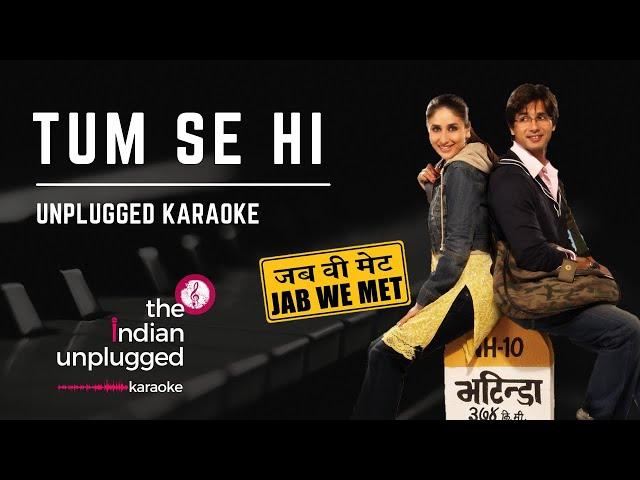 Tum Se Hi | Unplugged Karaoke - The Indian Unplugged Karaoke