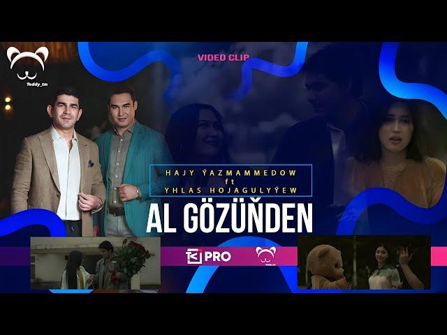 Hajy Yazmammedow & Yhlas Hojagulyyew - Al Gözüňden // 2024 Official Video (Turkmen Klip)