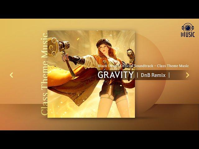 검은사막 신규 클래스 '스칼라' 전투 테마음악 : GRAVITY 'DnB Remix' !! | PEARL ABYSS MUSIC