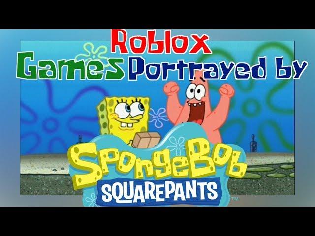 Roblox games portrayed by spongebob 3