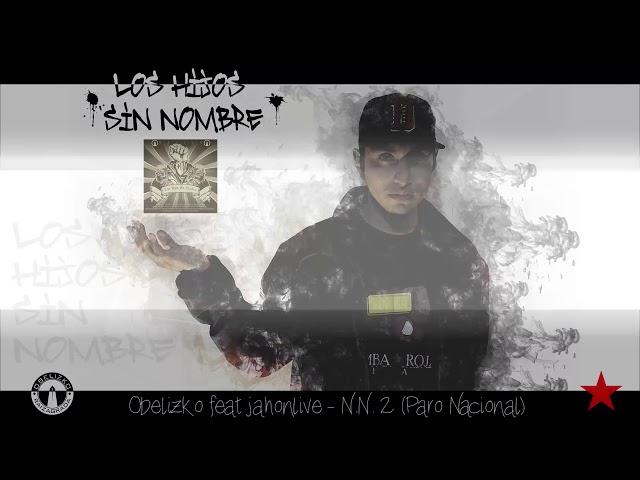 N.N. 2. Paro Nacional - Obelizko RZ ft Jahonlive Desobediente Civil (Prod. RaiZagrada)