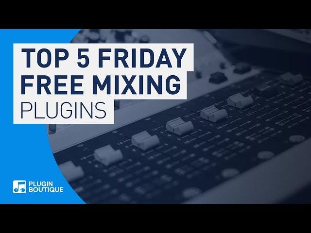 Best FREE VST Plugins for Mixing 2019 | Top 5 Friday