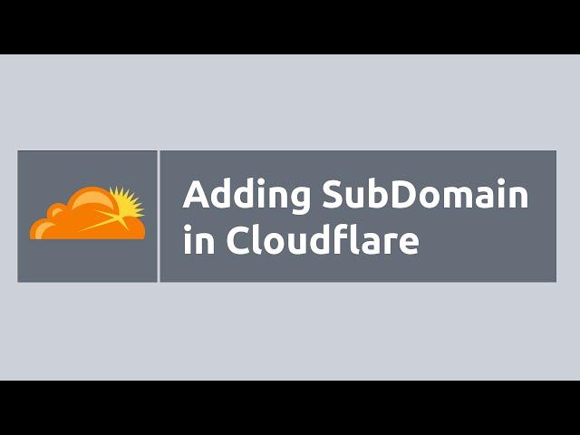 Create and add subdomain in Cloudflare in few easy steps 2022