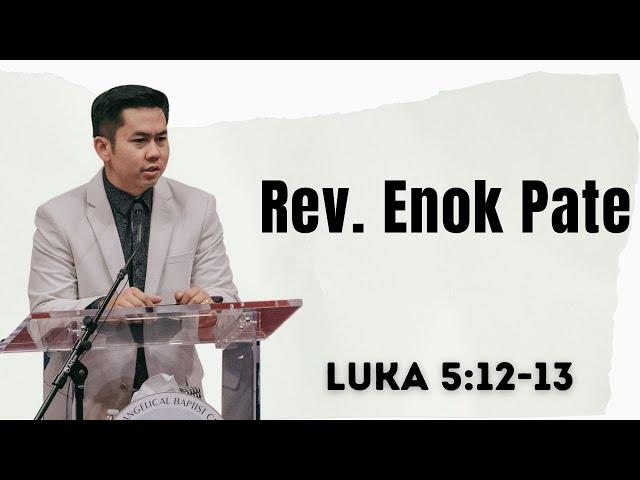 Rev. Enok Pate - ZAWTNAK LE DAMNAK (Luka 5:12-13)
