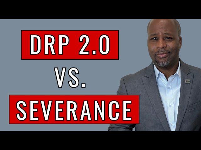 DRP 2.0 vs. Severance Pay: Which One Works Best For You?