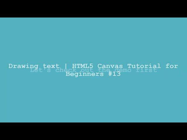 Drawing text | HTML5 Canvas Tutorial for Beginners #13