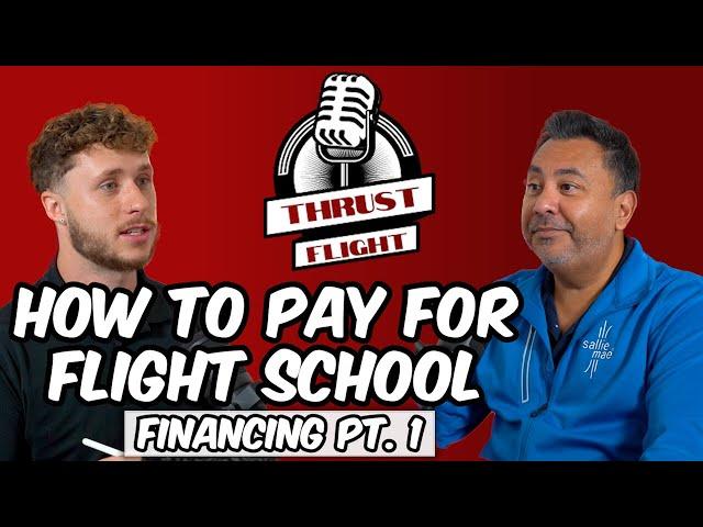 Breaking Down Everything About Flight School Financing | Pilots Say What? | Ep. 30