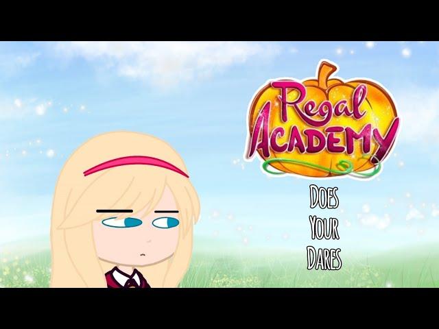 [Regal Academy Does Your Dares][Part 2][Read Description/Pinned Comment]