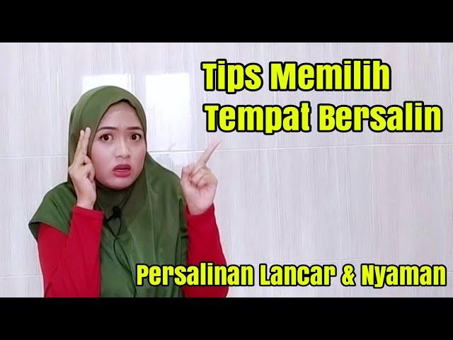 Tips Memilih Tempat Bersalin di Bidan