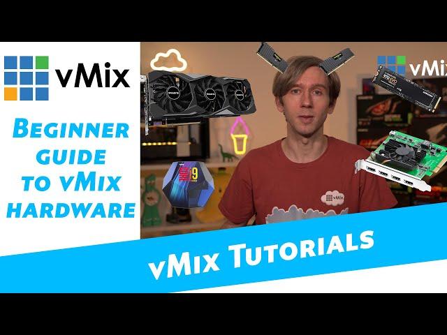 A beginner's guide to computer hardware and vMix! Build a great vMix PC!