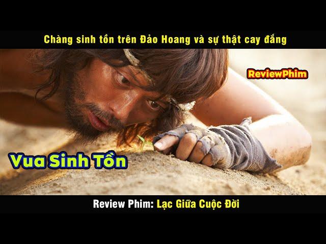 vua sinh tồn là đây - review phim Lạc Giữa Cuộc Đời