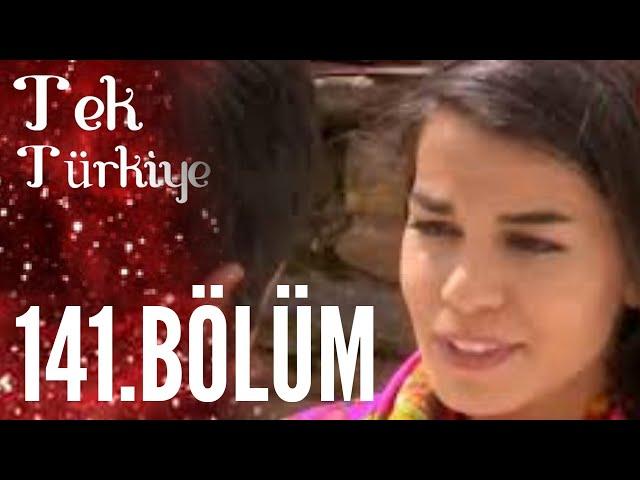 Tek Türkiye | 141.Bölüm İzle