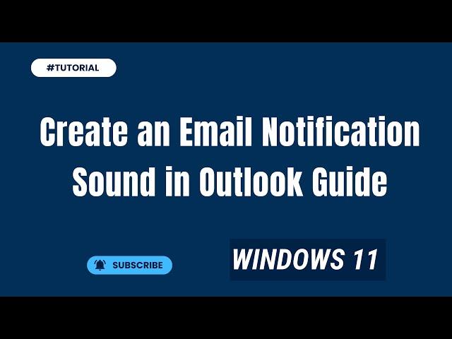 How to Create an Email Notification Sound in Outlook Guide