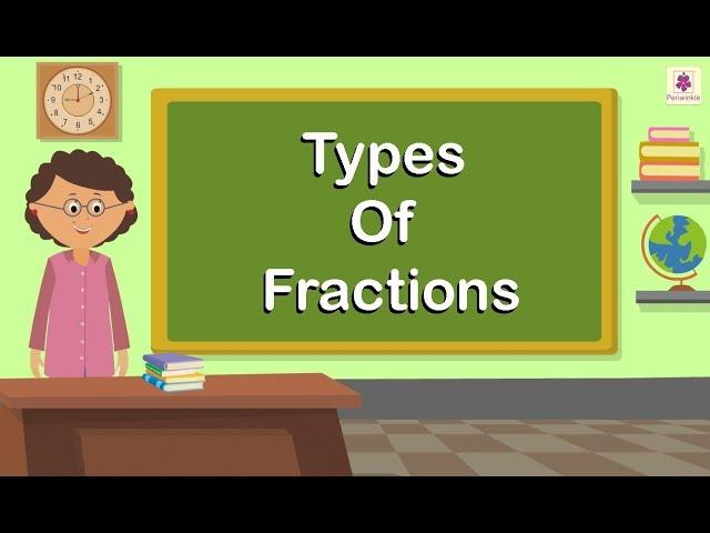 Types Of Fractions | Mathematics Grade 4 | Periwinkle