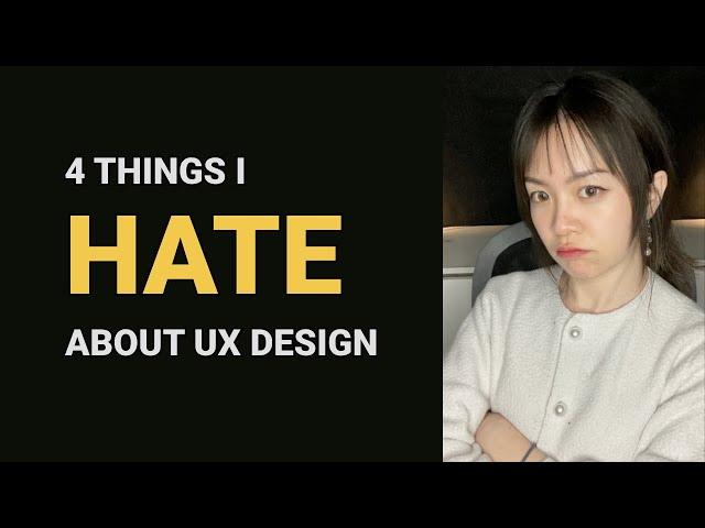 4 things I hate about being a UX designer | I found out too late