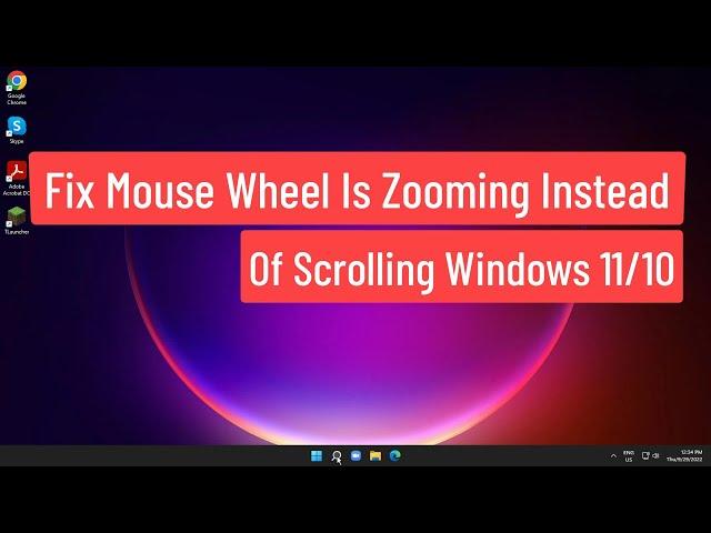 Fix Mouse Wheel Is Zooming Instead Of Scrolling Windows 11/10/8/7