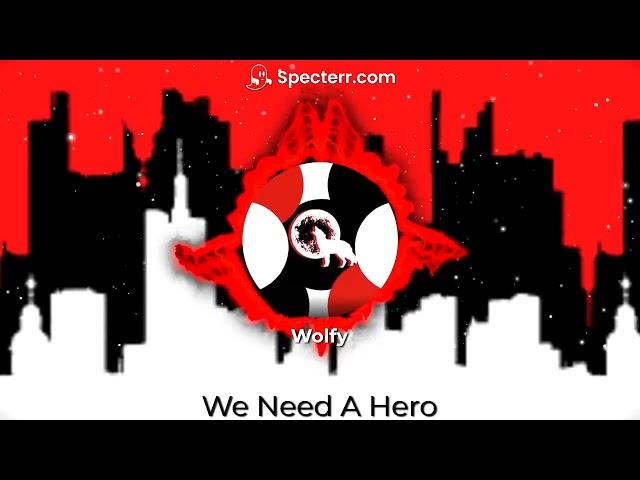 Wolfy Beatz   We Need a Hero original