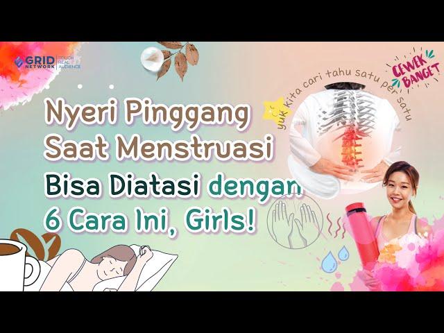 NYERI PINGGANG SAAT MENSTRUASI BISA DIATASI DENGAN 6 CARA INI, GIRLS!