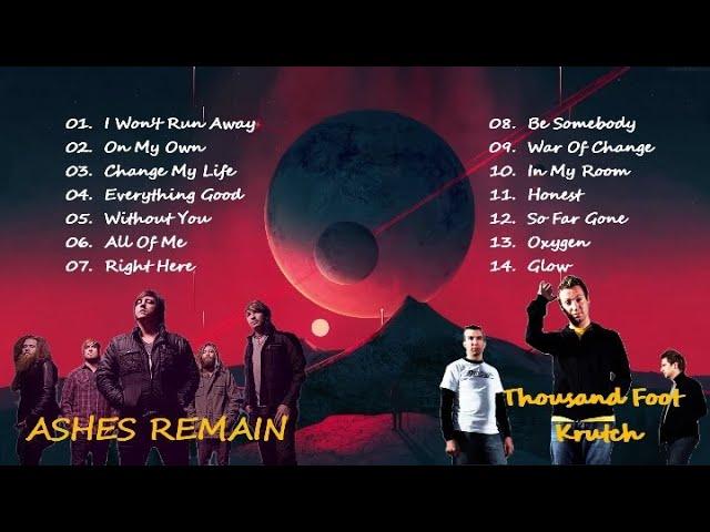 Ashes Remain and Thousand Foot Krutch Non-stop Playlist 2024