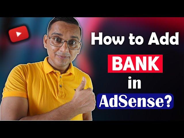 Add Bank in AdSense Account | YouTube Payment ko Lagi First Time Bank ADD Garne Tarika