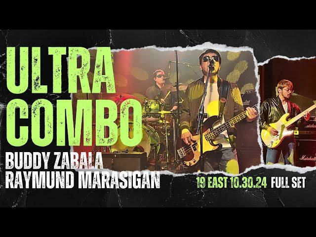 ULTRACOMBO FULL SET | 19 EAST 10.30.24 | RAYMUND MARASIGAN | BUDDY ZABALA