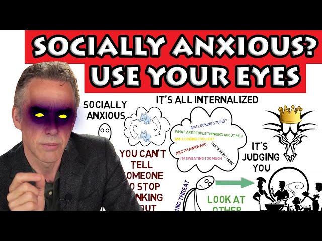 Jordan Peterson - Use your eyes to overcome social anxiety