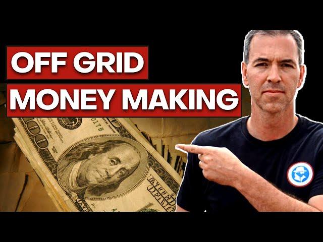 Here's How to Make Cash Off the Grid...