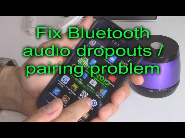 How to fix Bluetooth audio dropout on Android phones / tablets