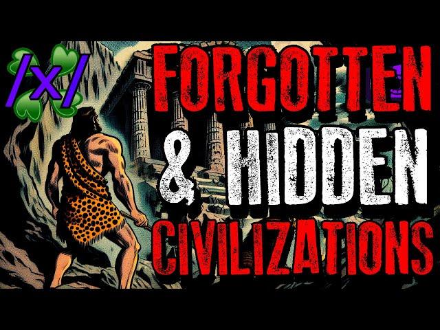 Forgotten & Hidden Ancient Civilizations | 4chan /x/ Conspiracy Greentext Stories Thread