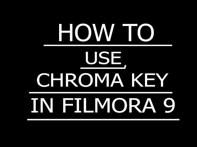 How to use Chroma key in filmora 9