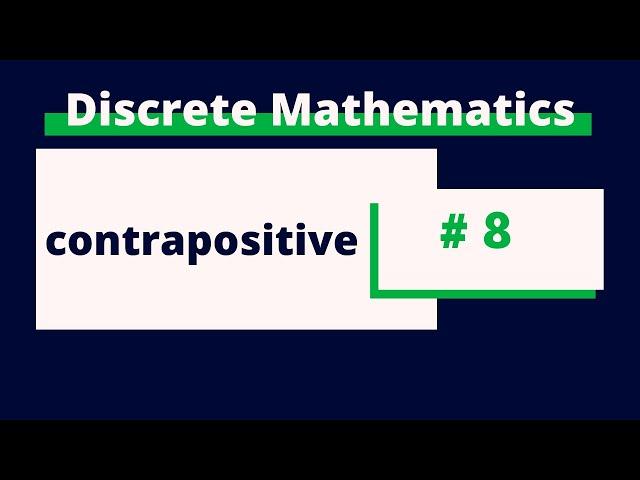 contrapositive شرح  Discrete Mathematics الدرس #8 من