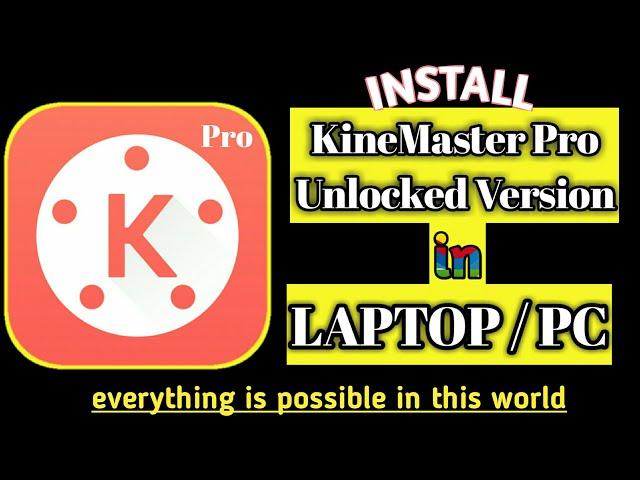 How to download and install KineMaster Pro in LAPTOP / PC