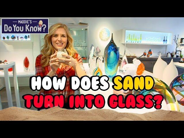 How does Sand turn into Glass - How is it Made? ️ Maddie's Do You Know? 