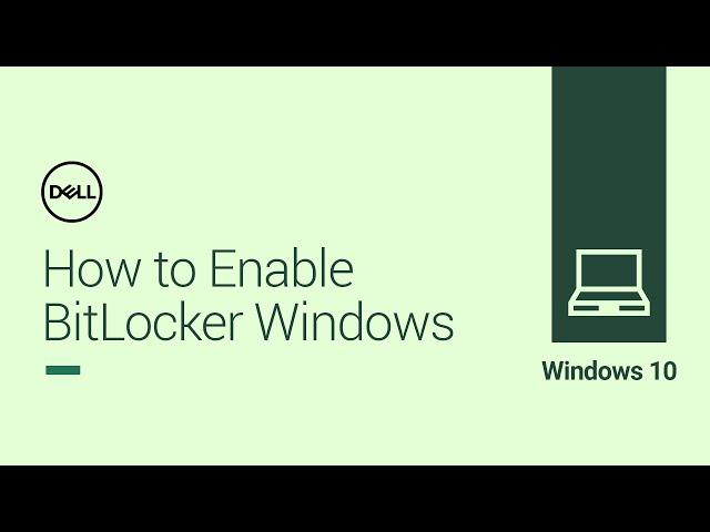 How to Enable BitLocker Windows 10 (Official Dell Tech Support)