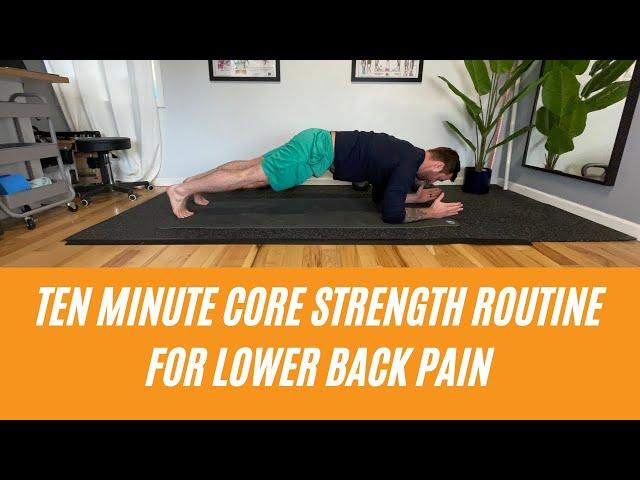 Ten Minute Core Strength Routine For Lower Back Pain w/ Dr. Carl Baird