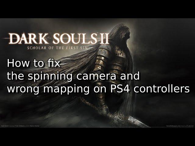 Dark Souls 2 SOFTS | How To Fix The PS4 Controller Bug ( Spinning Camera & Wrong Mapping )