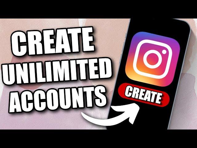 How to Make Unlimited Instagram Accounts Without Phone Number (2024)