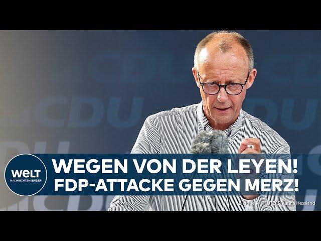 DEUTSCHLAND: Wegen Ursula von der Leyen! Scharfe FDP-Attacke gegen CDU-Chef Friedrich Merz