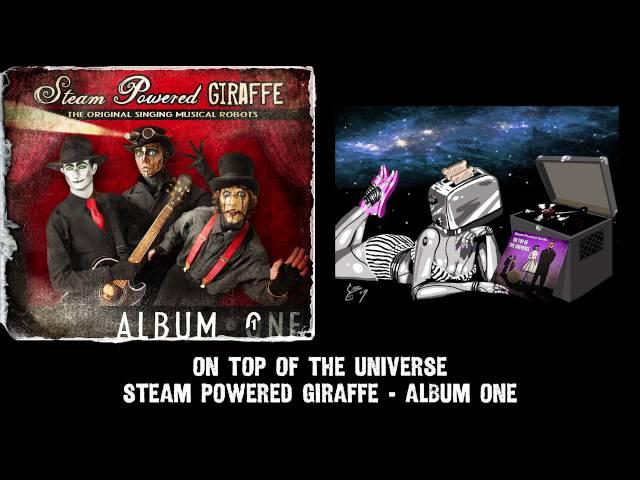 Steam Powered Giraffe - On Top of the Universe (Audio) [2011 Release Version]