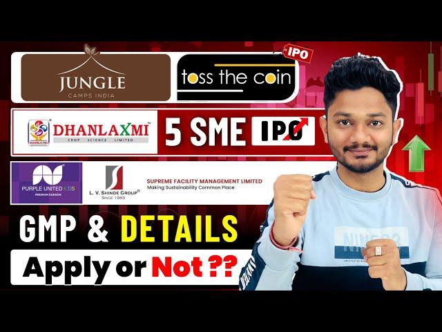 JUNGLE CAMPS , TOSS THE COIN , DHANLAXMI CROP , PURPLE UNITED SALES SME IPO GMP DETAILS AND REVIEW