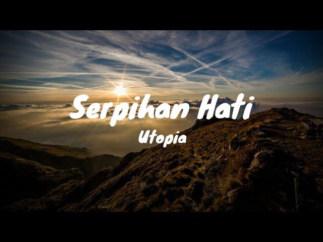 Serpihan Hati - Utopia ( OFFICIAL LIRIK) #serpihanhati #utopia #liriklagu #musikindonesia