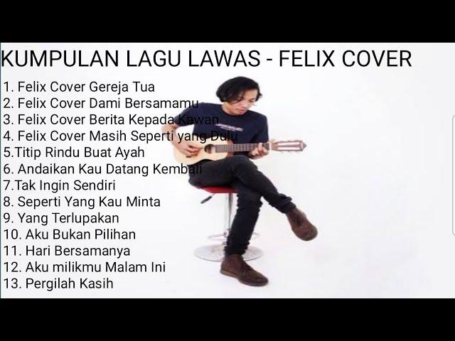 Lagu Lawas Terbaik ( Felix Cover )